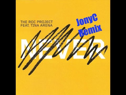 Roc Project feat Tina Arena - Never [Filterheadz Edit] (JonyC Remix) (House)