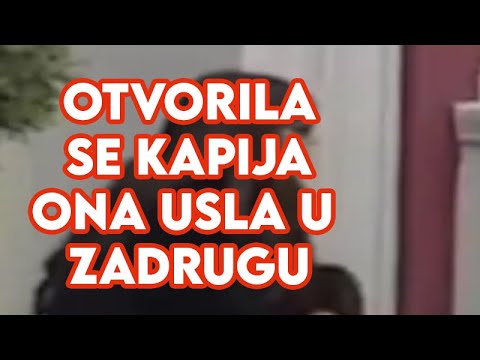 OTVORILA SE KAPIJA, ONA USLA U ZADRUGU - SVI GLEDAJU