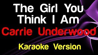 🎤 Carrie Underwood - The Girl You Think I Am (Karaoke Version) - King Of Karaoke