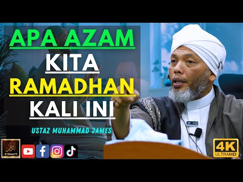 Ustaz Muhammad James - APA AZAM KITA RAMADHAN KALI INI