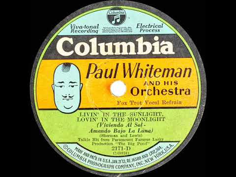 1930 Paul Whiteman - Livin’ In The Sunlight, Lovin’ In The Moonlight (Bing Crosby, vocal)