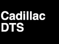 How To Pronounce Cadillac DTS 2013 Luxury Sedan Car Review Fix Crash Test Drive Recall MPG