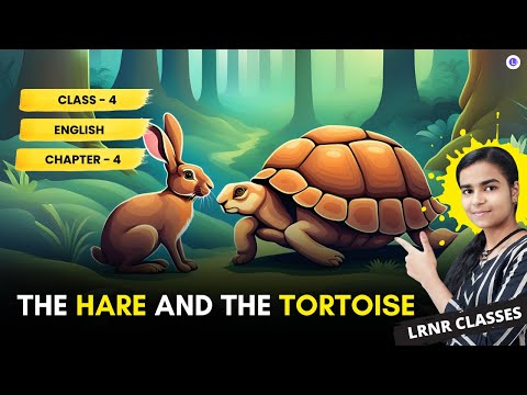 ​The Hare and the Tortoise Class 4 English Lesson 4