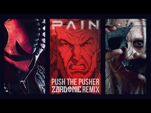 PAIN - Push The Pusher (Zardonic Remix) [OFFICIAL MUSIC VIDEO]