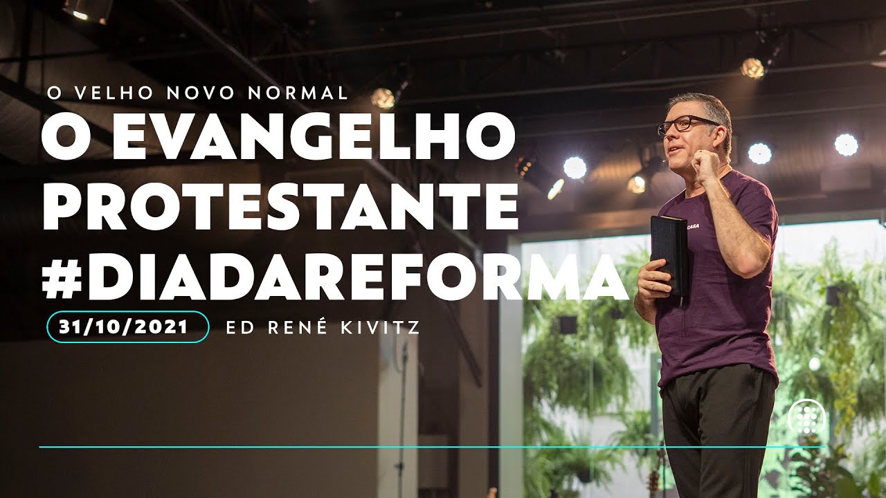 O Evangelho protestante #diadareforma | Ed René Kivitz | 31 de outubro de 2021