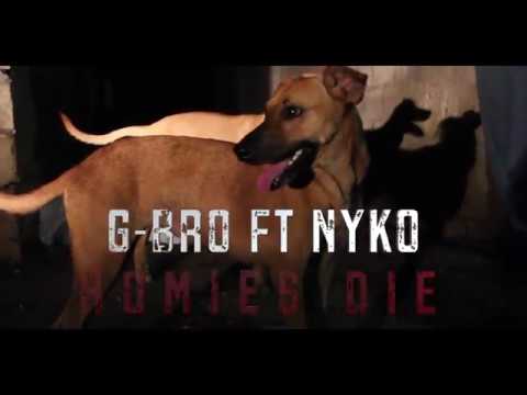 G-Bro Ft Nyko - Homies Die