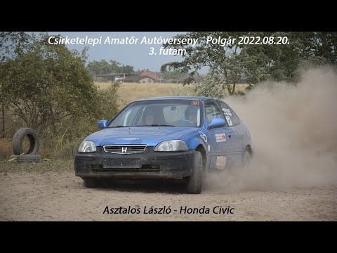 Asztalos László - Honda Civic Csirketelepi Amatőr Autóverseny - Polgár 3.futam 2022.08.20.