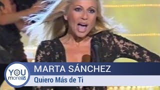 Marta Sánchez  - Quiero Más De Tí