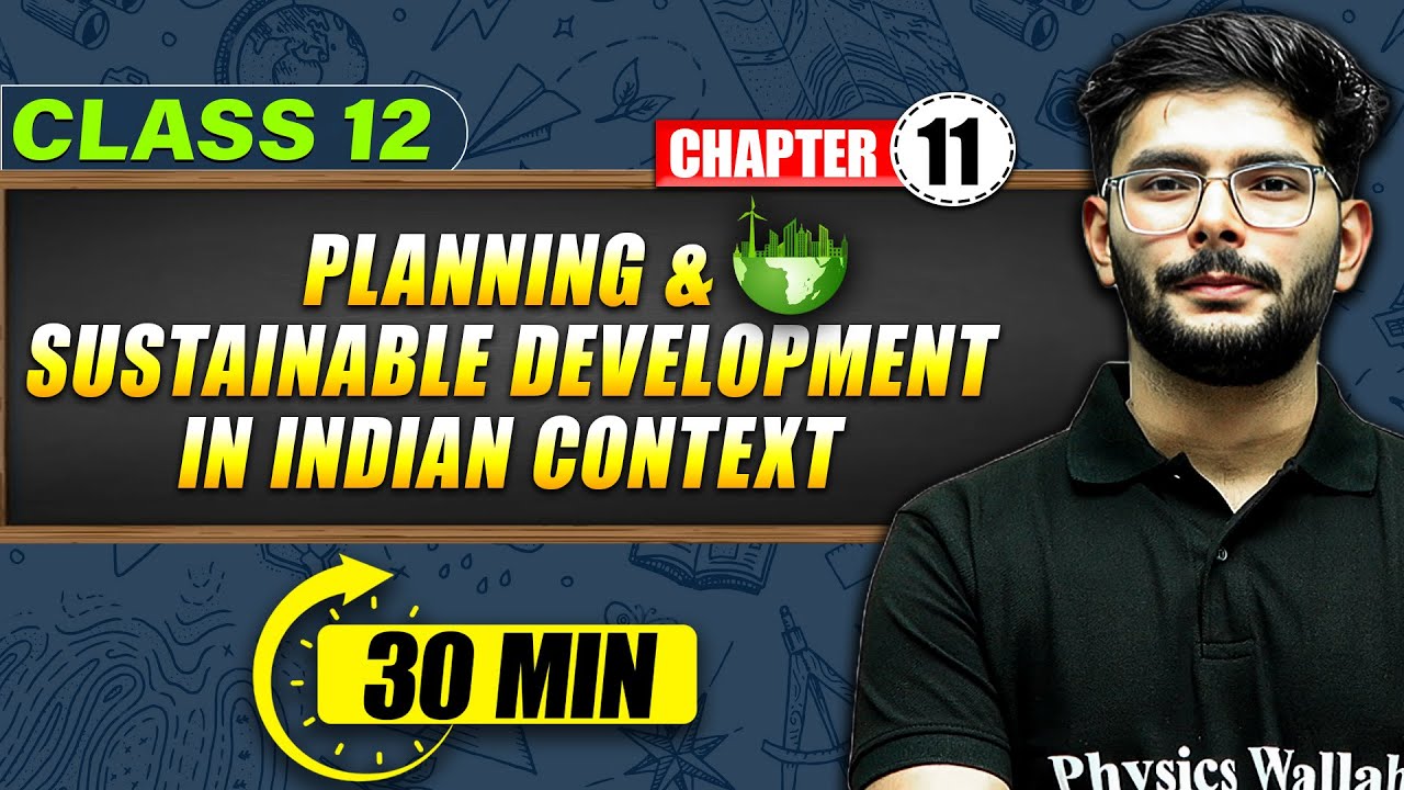 PLANNING AND SUSTAINABLE DEVELOPMENT IN INDIAN CONTEXT - Full Chapter 30 Min | Class 12th Geography