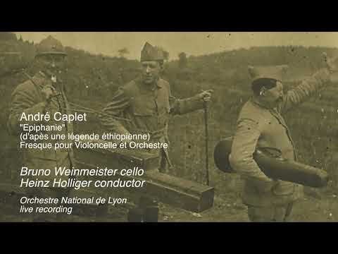 André Caplet: "Epiphanie" - Bruno Weinmeister - Heinz Holliger - Orchestre National de Lyon