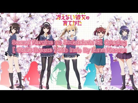 Saenai Heroine no Sodatekata S2 Opening [ Stella Breeze ] Sub indo by Luna Haruna
