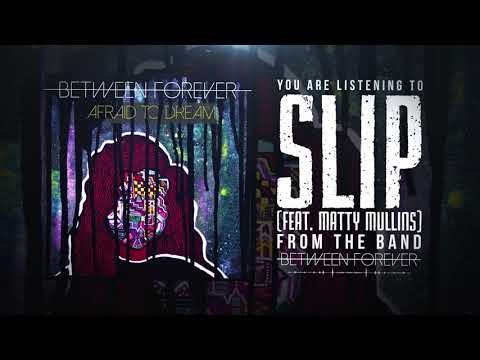 Between Forever: Slip (feat. Matty Mullins) - Single
