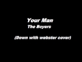 Your Man (Down with webster cover) THE BOYERZ ...