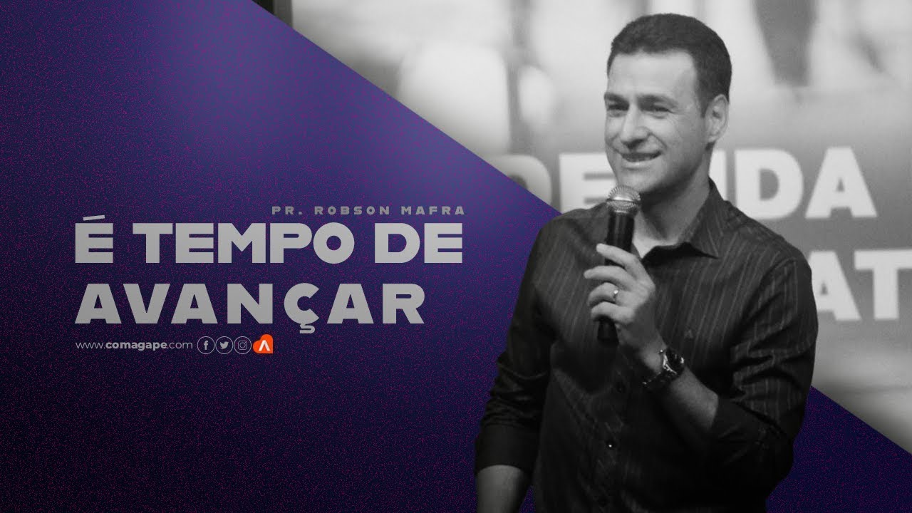 É tempo de avançar // Pr Robson Mafra