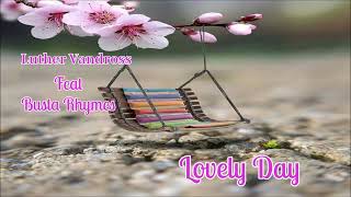 Luther Vandross Feat  Busta Rhymes ~ "  Lovely Day " ~❤️♫~ 2003