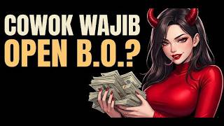 Cowok wajib ngerasain OPEN B.O. kalau punya duit? Awas jebakan! Ini 7 hukum tentang uang dan wanita!