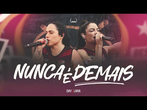 Day e Lara - Nunca É Demais (Clipe Oficial)