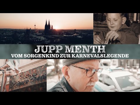 JUPP MENTH - DIE DOKUMENTATION Vom Sorgenkind zur Karnevalslegende