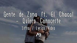 Gente de Zona - Quiero Conocerte (Letra / Lyrics Video) ft. El Chacal