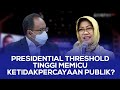 Presidential Threshold Tinggi Picu Ketidakpercayaan Publik 4 SATU MEJA