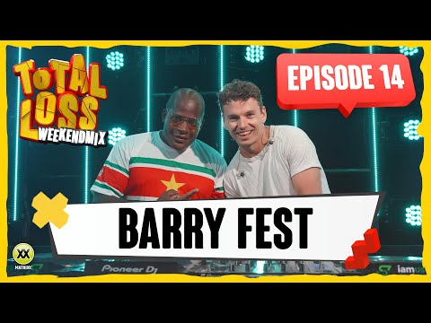 Total Loss Weekendmix | Episode 14 - Barry Fest