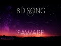 8D AUDIO Saware Full Song Phantom Saif Ali Khan Katrina Kaif Arijit Singh ️ Saware