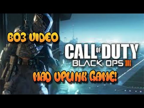 New mad uplink BO3 video!