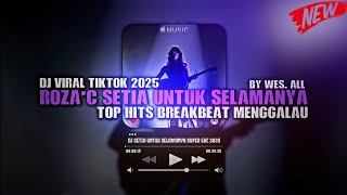 Download lagu DJ SETIA UNTUK SELAMANYA SUPER EXCLUSIVE 2025 BY WES ALL  mp3