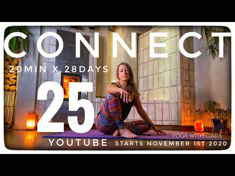 DAY 25 : CONNECT : Yoga With Ciara 20min for 28days