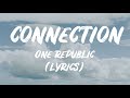 OneRepublic - Connection(Lyrics)