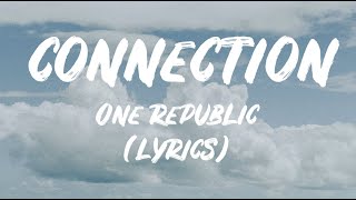 OneRepublic - Connection(Lyrics)