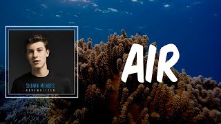 Air (Lyrics) - Shawn Mendes