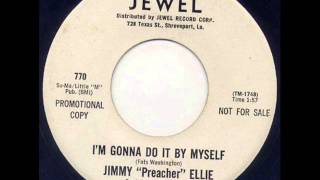 Jimmy 'Preacher' Ellie "I'm Gonna do It By Myself"