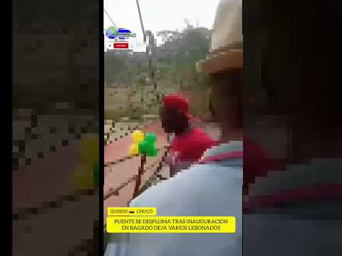 🚨⚠️ Puente colgante se desploma tras ser inaugurado en Bagadó Chocó