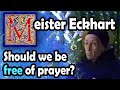 Meister Eckhart on prayer: 