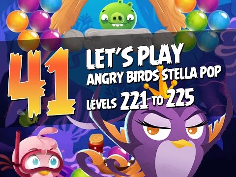 Let's Play Angry Birds Stella Pop - Part 41 - Levels 221 to 225 - Underwater Adventure