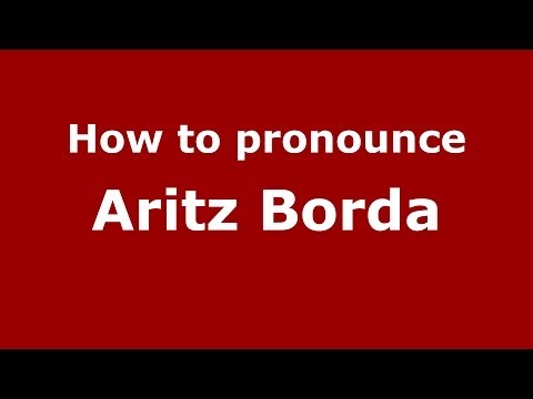 How to pronounce Aritz Borda (Spanish/Spain) - PronounceNames.com
