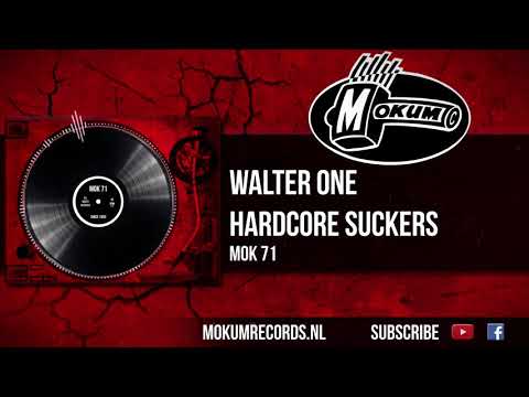 Walter One - Hardcore Suckers