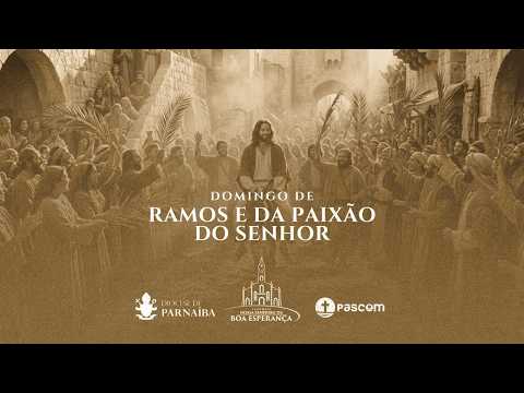 Missa Domingo de Ramos e da Paixão do Senhor 07:00- Esperantina (PI)