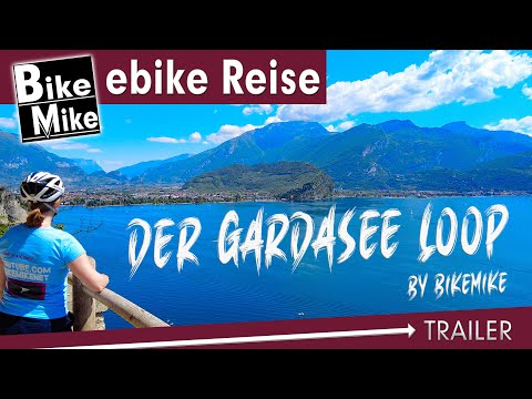 eBiken am Gardasee | Der Gardasee Loop by BikeMike | Gardasee Spezial |  Trailer