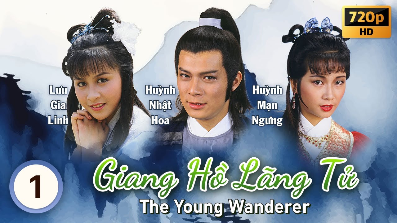 Giang Hồ Lãng Tử (The Young Wanderer) 1/20 | Huỳnh Nhật Hoa, Lưu Gia Linh | TVB 1985