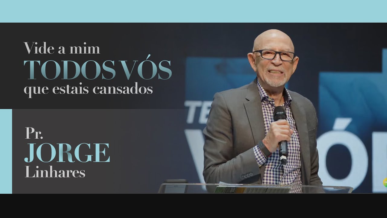 Vinde a mim, todos vós que estais cansados | Pr. Jorge Linhares | Culto da Vitória | 08/11/2022