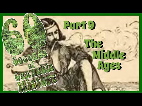 60 Seconds of Cannabis History:  Part 9 - Cannabis in the Middle Ages