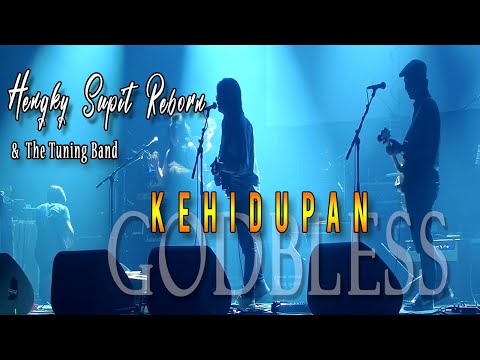 HENGKY SUPIT REBORN & THE TUNING BAND - KEHIDUPAN - GODBLESS (live Cover)