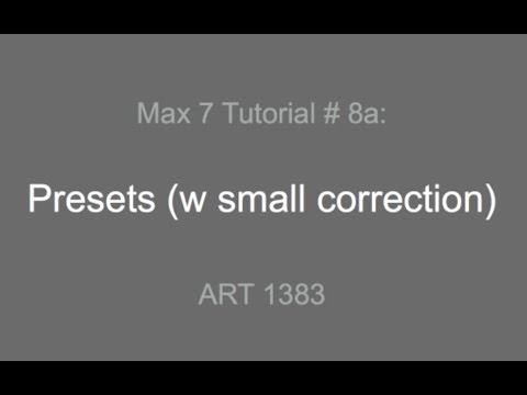 Max 7 Tutorial # 8a: Presets (with small correction)