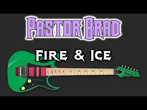 Instrumental Rock/Metal/Shred Guitar Music - Fire & Ice - Pastor Brad