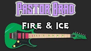 Instrumental Rock/Metal/Shred Guitar Music - Fire & Ice - Pastor Brad
