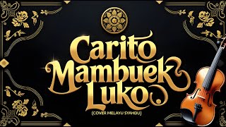 Download lagu Carlos ft Melisa Putri - CARITO MAMBUEK LUKO (Cover Melayu Syahdu) mp3