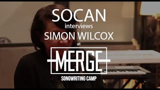 SOCAN Interviews Simon Wilcox @ MERGE Songwriting Camp 2015