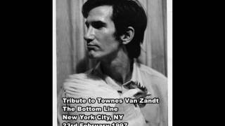 Tribute to Townes Van Zandt The Bottom Line New York, NY February 23, 1997 Late Show
